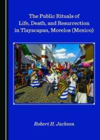 The Public Rituals of Life, Death, and Resurrection in Tlayacapan, Morelos (Mexico)