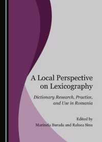 A Local Perspective on Lexicography : Dictionary Research, Practice, and Use in Romania