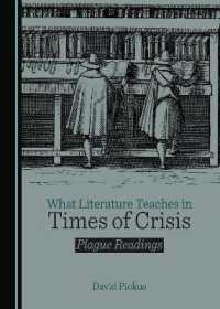 What Literature Teaches in Times of Crisis : Plague Readings