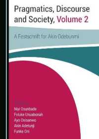 Pragmatics, Discourse and Society, Volume 1 : A Festschrift for Akin Odebunmi