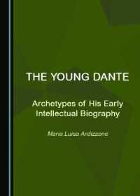 The Young Dante : Archetypes of His Early Intellectual Biography