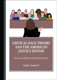 Critical Race Theory and the American Justice System : How Juries Wrestle with Racial Prejudice