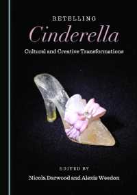 Retelling Cinderella : Cultural and Creative Transformations