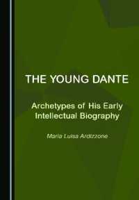 The Young Dante : Archetypes of His Early Intellectual Biography