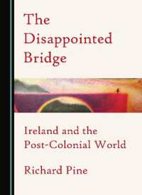 The Disappointed Bridge : Ireland and the Post-Colonial World