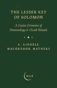 The Lesser Key of Solomon: A Goetia Grimoire of Demonology & Occult Rituals