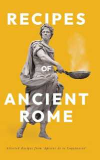 Recipes of Ancient Rome: Selected Recipes from 'Apicius de re Coquinaria'