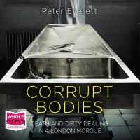 Corrupt Bodies : Death and Dirty Dealing in a London Morgue