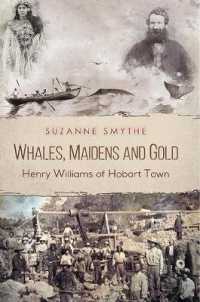 Whales, Maidens and Gold : Henry Williams of Hobart Town
