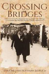 Crossing the Bridges : From Lvov Across the Steppes of Asia to London's Doodlebugs: One Woman's Wartime Odyssey