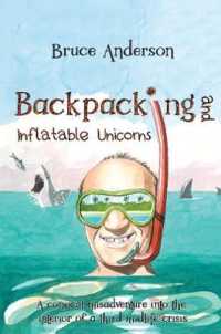Backpacking and Inflatable Unicorns : A comical misadventure into the interior of a third midlife crisis