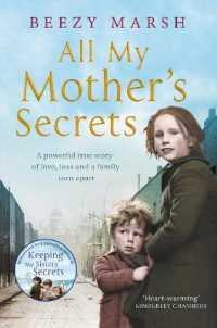All My Mother's Secrets : A Powerful True Story of Love， Loss and a Family Torn Apart