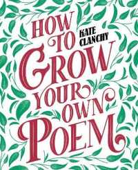 How to Grow Your Own Poem -- Paperback / softback