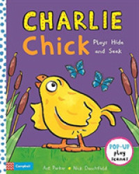 Charlie Chick Plays Hide and Seek (Charlie Chick) （Board Book）