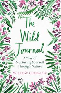 The Wild Journal : A Year of Nurturing Yourself through Nature