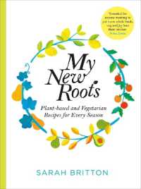 My New Roots : Healthy Plant-based and Vegetarian Recipes for Every Season