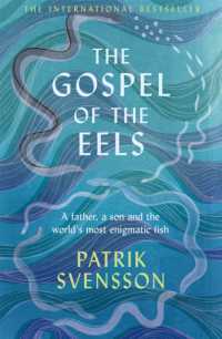 The Gospel of the Eels : A Father， a Son and the World's Most Enigmatic Fish