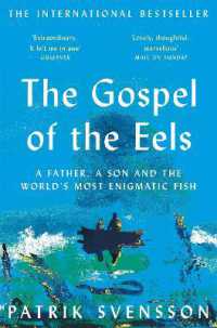 The Gospel of the Eels : A Father, a Son and the World's Most Enigmatic Fish