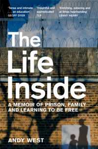 The Life inside : A Memoir of Prison, Family and Learning to be Free