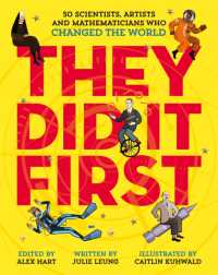 They Did It First. 50 Scientists, Artists and Mathematicians Who Changed the World (They Did It First)