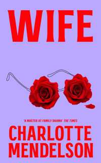 Wife : The Intensely Witty and Empathetic Novel from the Author of the Exhibitionist