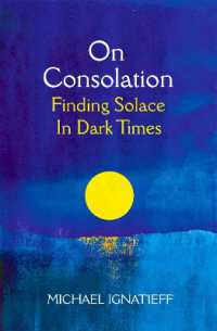 On Consolation : Finding Solace in Dark Times