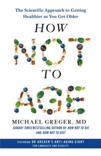 How Not to Age : The Scientific Approach to Getting Healthier as You Get Older