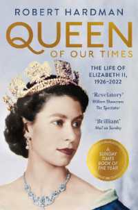 Queen of Our Times : The Life of Elizabeth II, 1926-2022