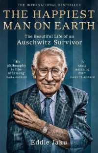 The Happiest Man on Earth : The Beautiful Life of an Auschwitz Survivor