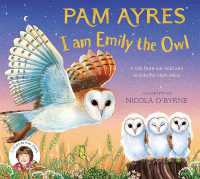 I am Emily the Owl : A tale from our wild and wonderful night skies (Pam Ayres' Animal Stories)