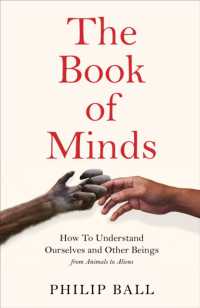 The Book of Minds : Understanding Ourselves and Other Beings, from Animals to Aliens