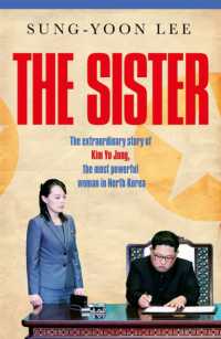 北朝鮮で最大の権力を誇る女性・金与正の数奇な半生<br>The Sister : The extraordinary story of Kim Yo Jong, the most powerful woman in North Korea