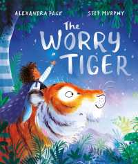 The Worry Tiger : A magical mindfulness story to soothe, comfort and calm