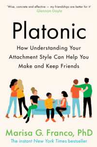 Platonic : How Understanding Your Attachment Style Can Help You Make and Keep Friends