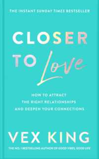 Closer to Love : How to Attract the Right Relationships and Deepen Your Connections