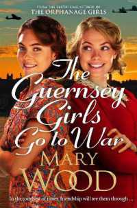 The Guernsey Girls Go to War : A heart-breaking historical novel of two friends torn apart by war (The Guernsey Girls)