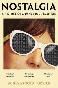 Nostalgia : A History of a Dangerous Emotion