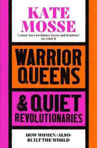 Warrior Queens & Quiet Revolutionaries : How Women (Also) Built the World