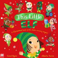 This Little Elf : A Christmas Twist on the Classic Nursery Rhyme! (This Little...)
