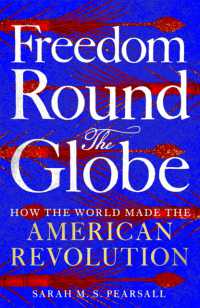Freedom Round the Globe : How the World Made the American Revolution