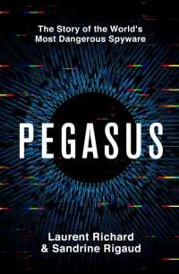 Pegasus : The Story of the World's Most Dangerous Spyware