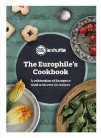 Europhile's Cookbook : A Celebration of European Food with over 60 Recipes -- Hardback