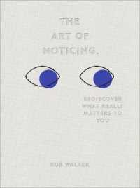 The Art of Noticing : Rediscover What Really Matters to You