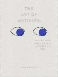 The Art of Noticing : Rediscover What Really Matters to You