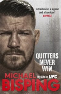Quitters Never Win : My Life in Ufc