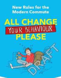 All Change Your Behaviour Please : The New Rules for the Modern Commute