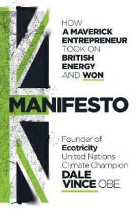 Manifesto : How a maverick entrepreneur took on British energy and won -- Hardback