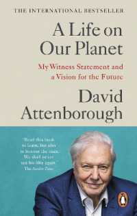 『アッテンボロー生命・地球・未来：私の目撃証言と持続可能な世界へのヴィジョン』 （原書）<br>A Life on Our Planet : My Witness Statement and a Vision for the Future