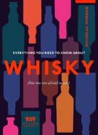 Everything You Need to Know about Whisky : (But are too afraid to ask)