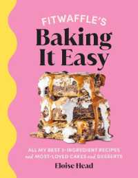 Fitwaffle's Baking It Easy : All my best 3-ingredient recipes and most-loved cakes and desserts. THE SUNDAY TIMES BESTSELLER